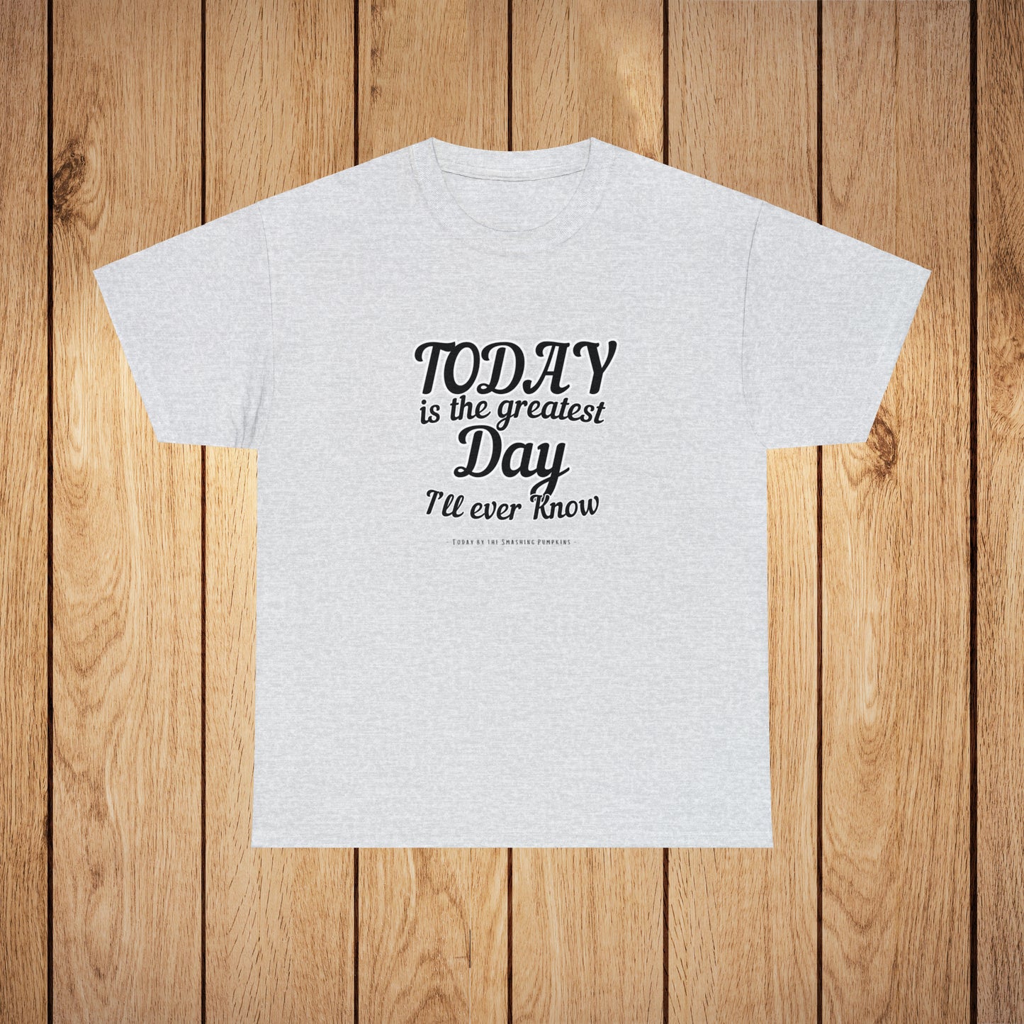 Greatest Day I'll Ever Know Classic Tee