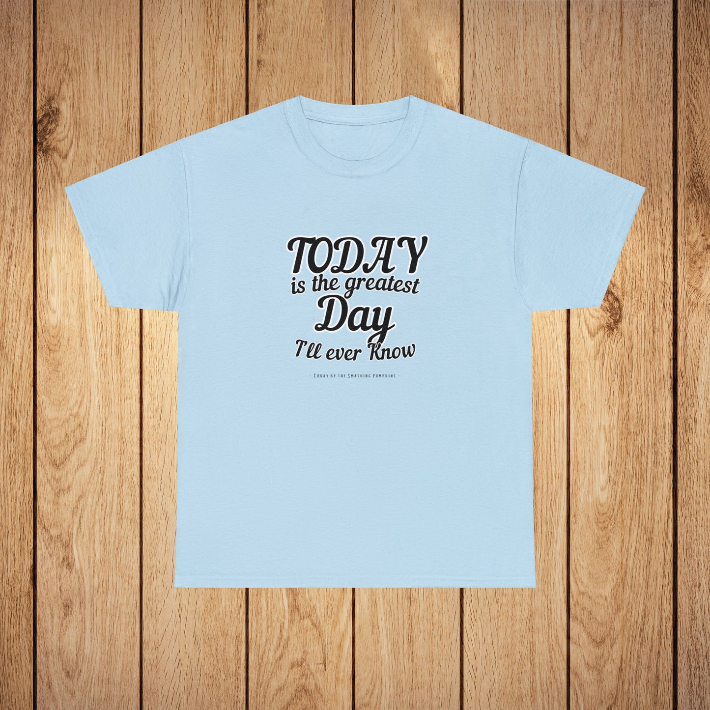 Greatest Day I'll Ever Know Classic Tee